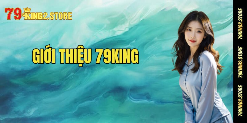 Thông tin giới thiệu 79king