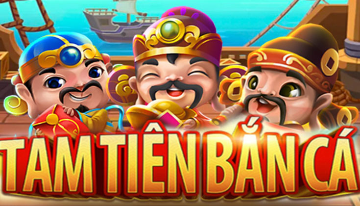 Tam tiên bắn cá là gì