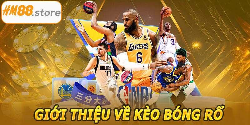 Giới Thiệu Về Kèo Bóng Rổ HM88