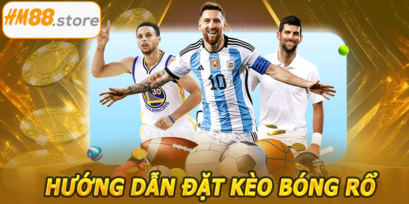 Hướng Dẫn Đặt Kèo Bóng Rổ HM88
