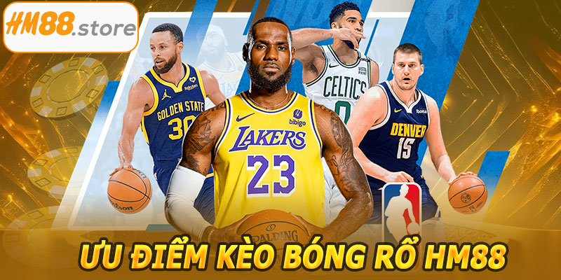 Ưu Điểm Khi Chơi Kèo Bóng Rổ HM88